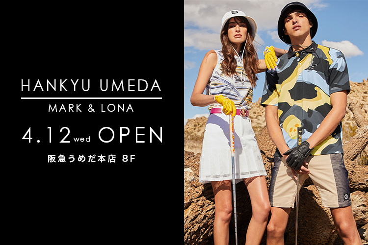 MARK & LONA阪急うめだ店がリニューアルOPEN！