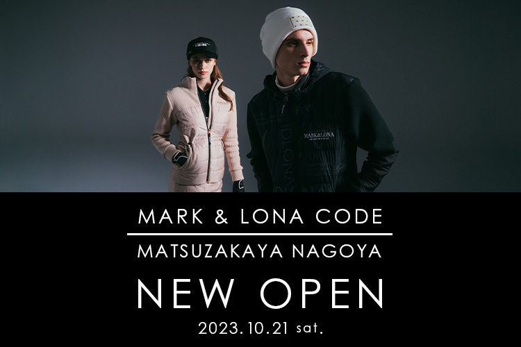 単独旗艦店「MARK & LONA CODE」をオープン！