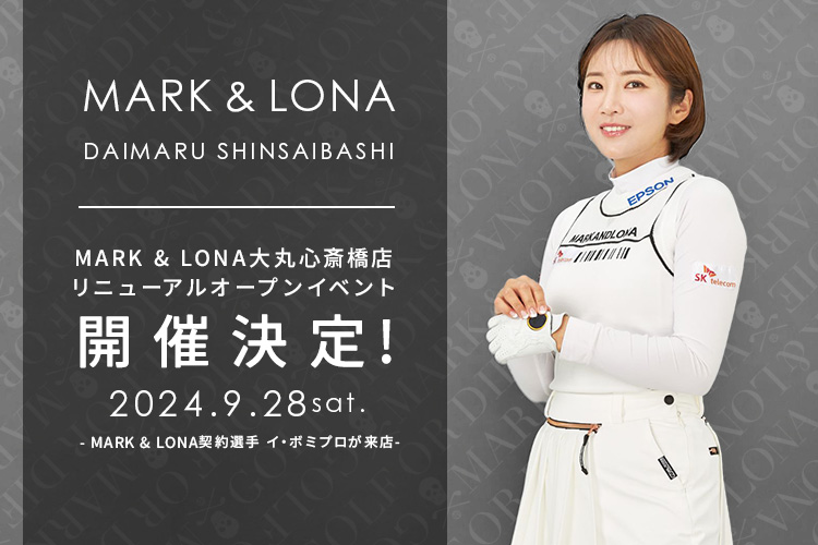 MARK & LONA 大丸心斎橋店グランドオープンイベント開催決定！	