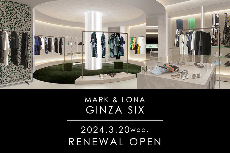 MARK & LONA GINZA SIX店がコンテンツを拡充してリニューアルオープン