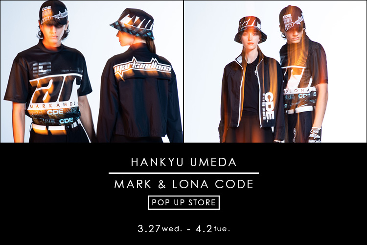 「MARK & LONA CODE」のポップアップが阪急うめだ本店にて開催！